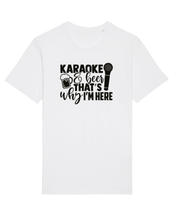 Karaoke And Beer, That's Why I Am Here White