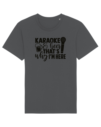 Karaoke And Beer, That's Why I Am Here Anthracite