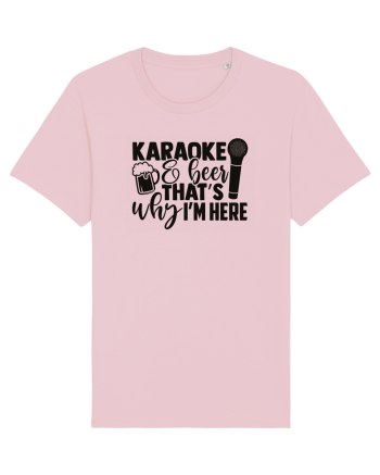 Karaoke And Beer, That's Why I Am Here Cotton Pink