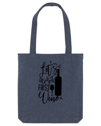 Let's Talk, But First Wine Midnight Blue