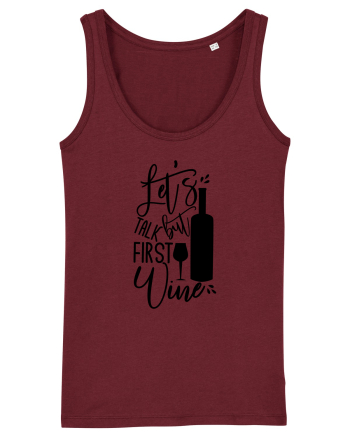 Let's Talk, But First Wine Burgundy