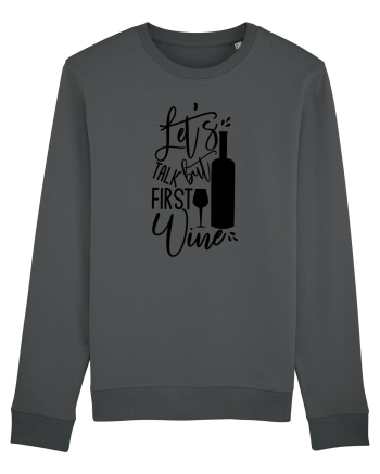 Let's Talk, But First Wine Anthracite