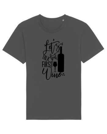 Let's Talk, But First Wine Anthracite