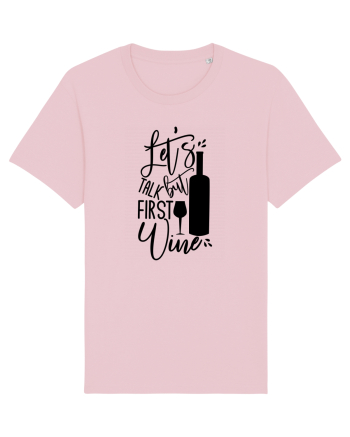 Let's Talk, But First Wine Cotton Pink