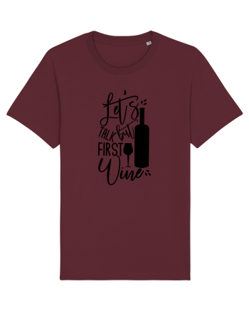 Let's Talk, But First Wine Burgundy