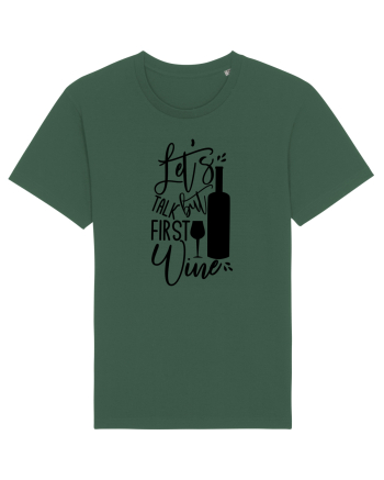 Let's Talk, But First Wine Bottle Green