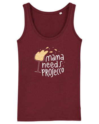 Mama Needs Prosecco Burgundy
