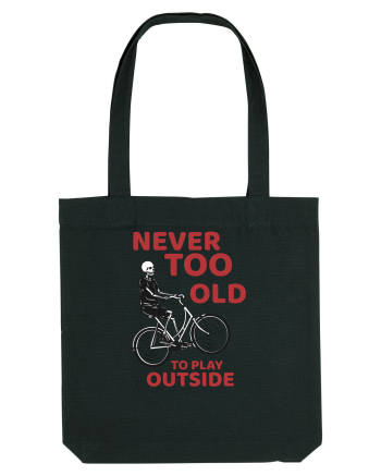 Never Too Old To Play Outside Black