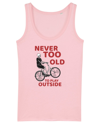 Never Too Old To Play Outside Cotton Pink