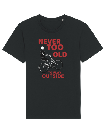 Never Too Old To Play Outside Black