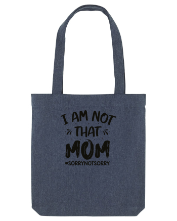 I Am Not That Mom Midnight Blue