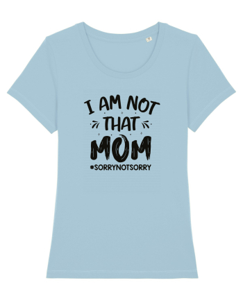 I Am Not That Mom Sky Blue