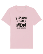 I Am Not That Mom Tricou mânecă scurtă Unisex Rocker