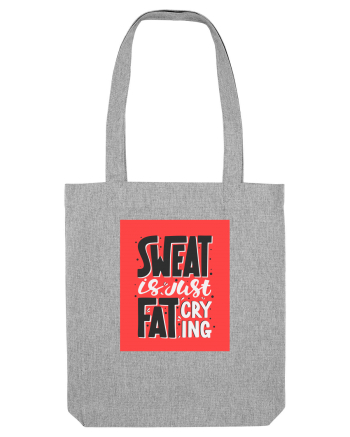 Sweat Is Just Fat Criyng Heather Grey