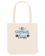 Be Stronger Than Your Excuses Sacoșă textilă