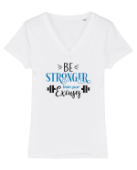 Be Stronger Than Your Excuses Tricou mânecă scurtă guler V Damă Evoker