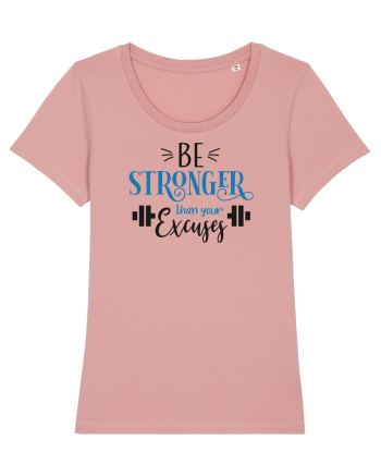 Be Stronger Than Your Excuses Canyon Pink