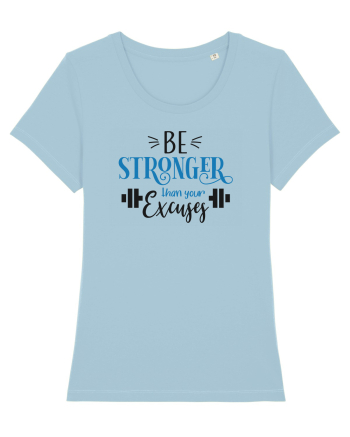 Be Stronger Than Your Excuses Sky Blue