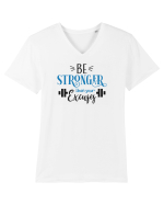 Be Stronger Than Your Excuses Tricou mânecă scurtă guler V Bărbat Presenter