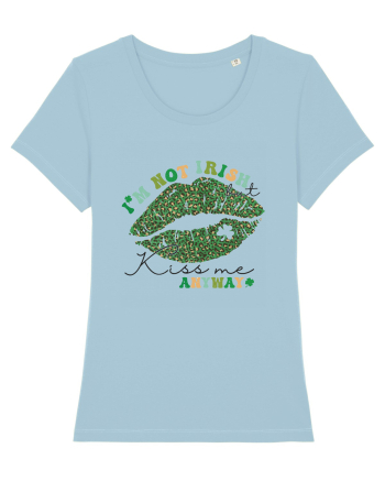 I'm Not Irish But Kiss Me Anyway Sky Blue