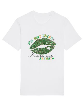 I'm Not Irish But Kiss Me Anyway White