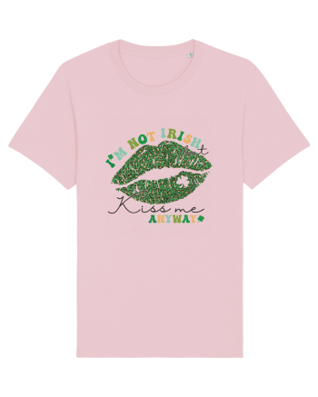 I'm Not Irish But Kiss Me Anyway Cotton Pink