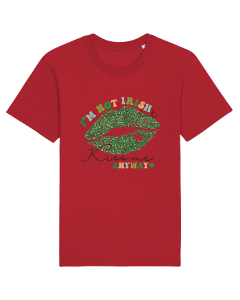 I'm Not Irish But Kiss Me Anyway Red