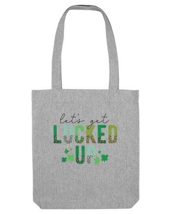 Let's Get Lucked Up Heather Grey