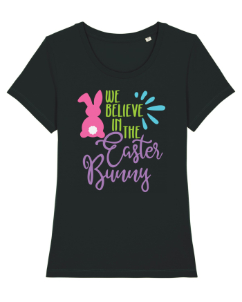 We Believe in the Easter Bunny Black