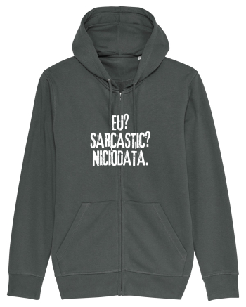 Eu? Sarcastic? Niciodata. Anthracite