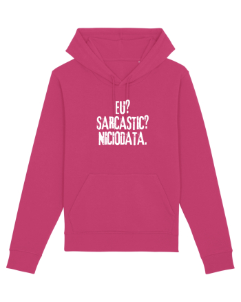 Eu? Sarcastic? Niciodata. Raspberry