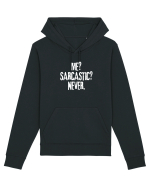 Me? Sarcastic? Never. Hanorac Unisex Drummer