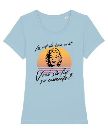 La cât de bine arăt, vrei să fiu și cuminte? Sky Blue