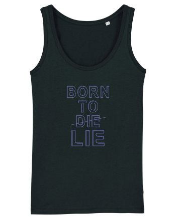 BORN TO LIE Black