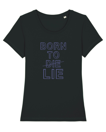 BORN TO LIE Black