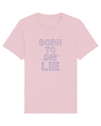 BORN TO LIE Cotton Pink
