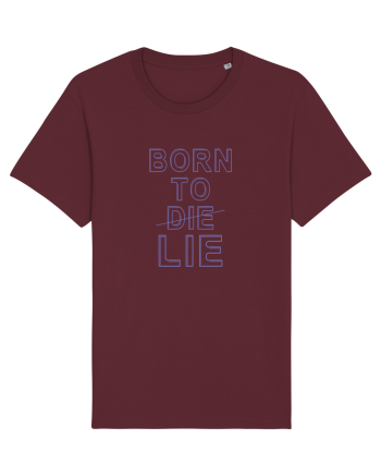 BORN TO LIE Burgundy