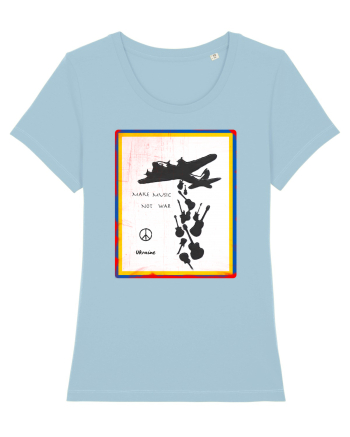 Make music not war Sky Blue