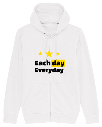 Each day. Everyday.  White
