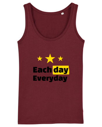 Each day. Everyday.  Burgundy