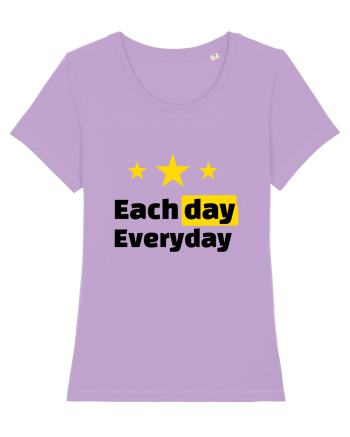 Each day. Everyday.  Lavender Dawn