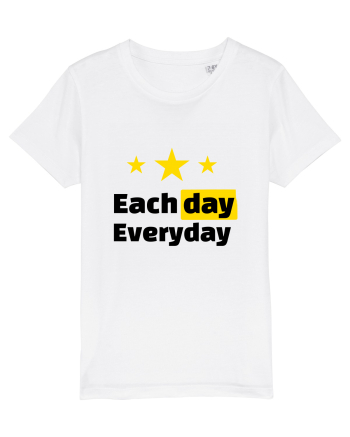 Each day. Everyday.  White