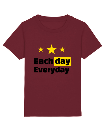 Each day. Everyday.  Burgundy