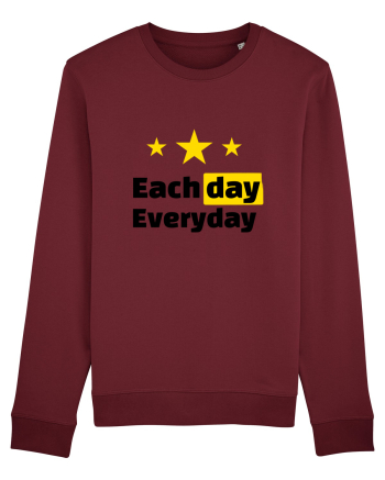 Each day. Everyday.  Burgundy