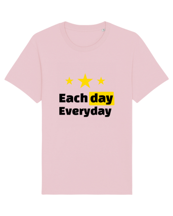 Each day. Everyday.  Cotton Pink