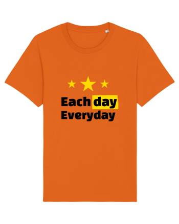 Each day. Everyday.  Bright Orange