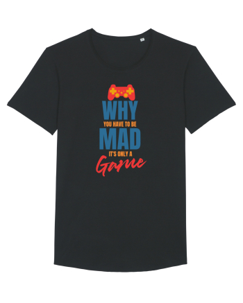 Why You Have To Be Mad It's Only A Game Black