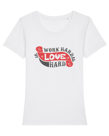Work Hard Love Hard White