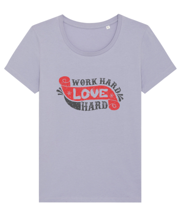 Work Hard Love Hard Lavender