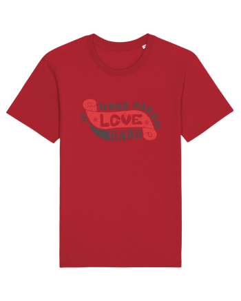 Work Hard Love Hard Red